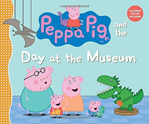 Peppa Pig and the Day at the Museum, by Candlewick Press