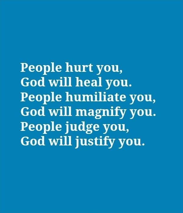 People Hurt You God Will Heal You People Humiliate You God Picture Quotes