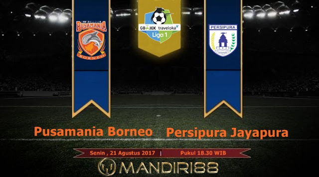  Prediksi Bola : Pusamania Borneo FC Vs Persipura Jayapura , Senin 21 Agustus 2017 Pukul 18.30 WIB