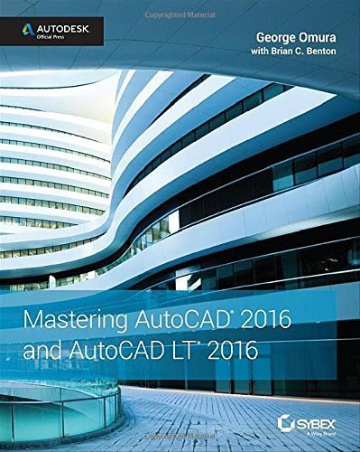 Mastering AutoCAD 2016 and AutoCAD LT 2016: Autodesk Official Press