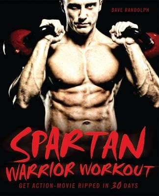 Spartan Warrior Workout by Dave Randolph - Reviews, Description  more ...