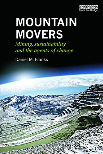 Mountain Movers (Routledge Studies of the Extractive Industries and Sustainable Development)