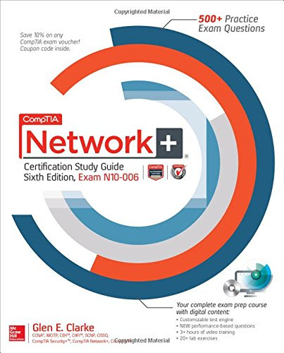 CompTIA Network+ Certification Study Guide, Sixth Edition (Exam N10-006) (Certification Press), by Glen E. Clarke