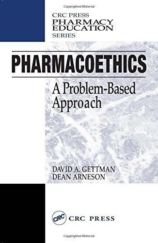 Pharmacoethics: A Problem-Based Approach (Pharmacy Education Series) 1st Edition