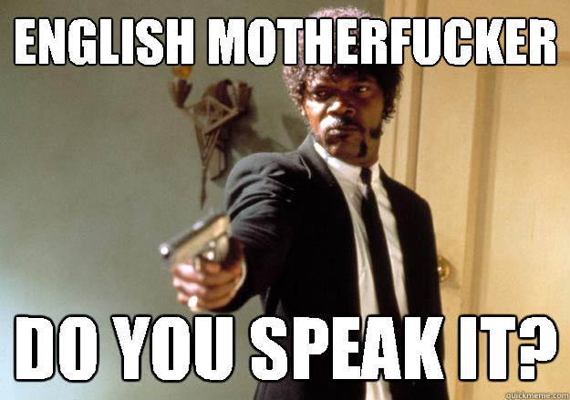 English Motherfucker Do You Speak It Samuel L Jackson Quickmeme