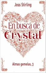 En busca de Crystal (Almas gemelas III) Joss Stirling