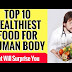 Top 10 Healthiest Food For Human Body In The World That Will Surprise You