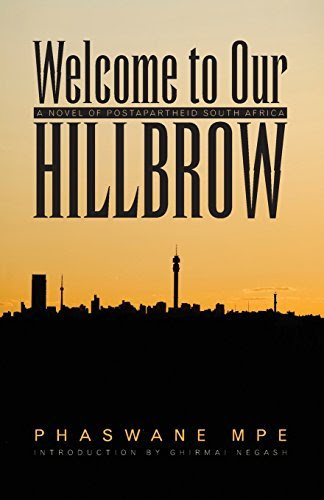 Welcome to Our Hillbrow: A Novel of Postapartheid South Africa (Modern African Writing Series)By Phaswane Mpe