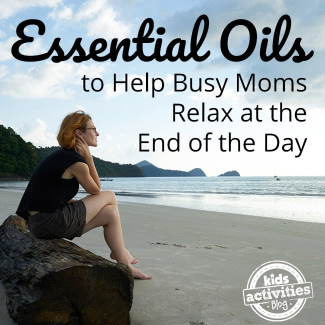 Essential Oils to Help Moms Relax