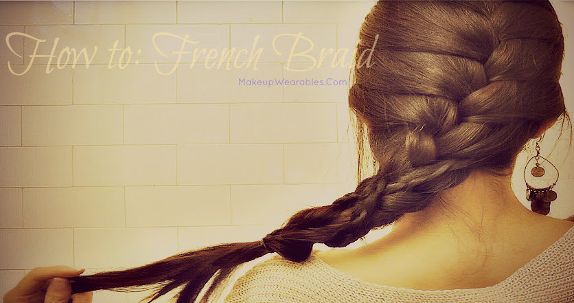 How to French Braid Your Own Hair