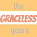 The Graceless Years