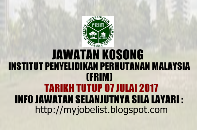 Jawatan Kosong di Institut Penyelidikan Perhutanan Malaysia (FRIM) Julai 2017