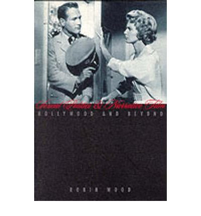 [(Sexual Politics and Narrative Film: Hollywood and Beyond )] [Author: Robin Wood] [Oct-1998], by Robin Wood