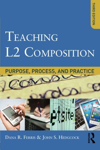 Teaching L2 Composition: Purpose, Process, and PracticeBy Dana R. Ferris, John Hedgcock