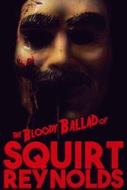 The Bloody Ballad of Squirt Reynolds Streaming VF Gratuit 2018