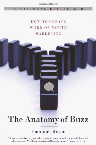 The Anatomy of Buzz: How to Create Word of Mouth Marketing, by Emanuel Rosen