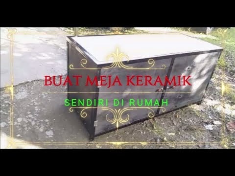 Penting CARA BUAT MEJA LEMARI KERAMIK SENDIRI DI RUMAH, paling dicari!
