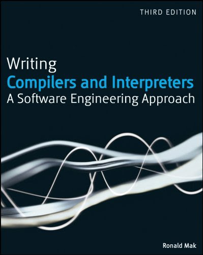 Writing Compilers and Interpreters: A Software Engineering Approach