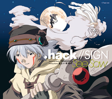 Hack Sign オープニングテーマ Obsession See Saw収録曲 試聴 音楽ダウンロード Mysound