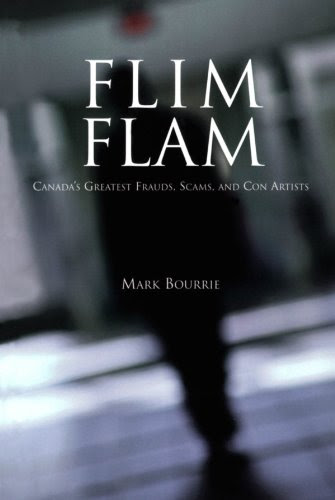 Flim Flam: Canada's Greatest Frauds, Scams, and Con Artists, by Mark Bourrie