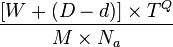 \frac{[W + (D-d)] \times T^Q}{M \times N_a}