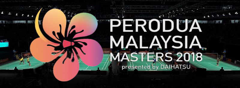 Badminton Malaysia Masters 2018  Jadual & Keputusan 