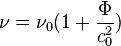 \nu = \nu_0 (1 + \frac{\Phi}{c_0^2})