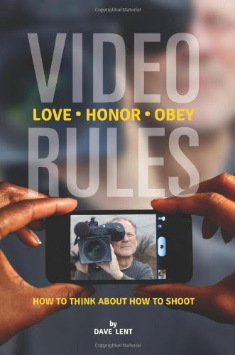 By Dave Lent Video Rules: How to think about how to shoot (1st First Edition) [Paperback]From Burgess Lent Media
