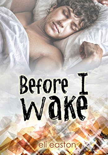 Before I Wake, by Eli Easton
