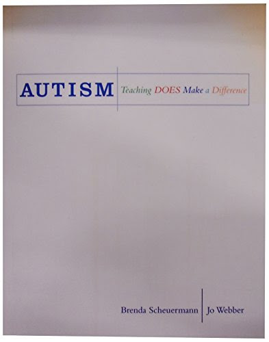 Autism: Teaching Does Make a Difference, by Brenda Scheuermann, Jo Webber