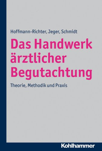Das Handwerk ärztlicher Begutachtung. Theorie, Methodik und Praxis 3170217003 pdf