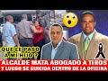 😮😮ALCALDE DEL PLD LLEGO A LA OFICINA Y ULTIMO A ABOGADO EN EL DISTRITO NACIONAL !!!