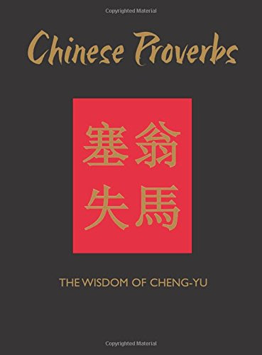 Chinese Proverbs: The Wisdom of Cheng-YuFrom Chartwell Books