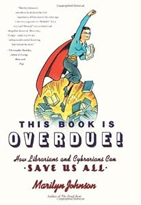 Cover of "This Book Is Overdue!: How Libr...