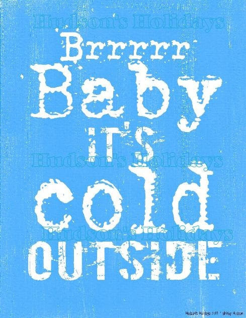 Brr Baby its cold outside Winter sign digital   -  Christmas uprint NEW 2011 art words vintage primitive paper old pdf 8 x 10 frame saying