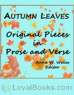 Autumn Leaves, Original Pieces in Prose and Verse
      by Anne Wales Abbott ed.