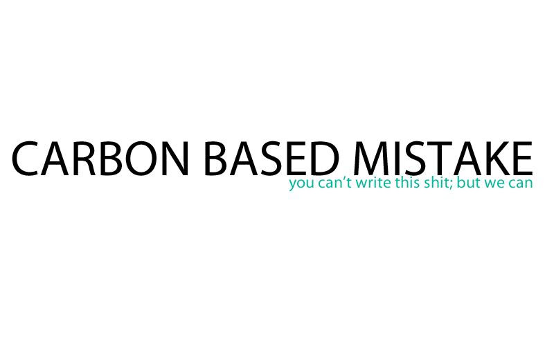 Carbon Based Mistake