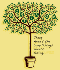 Trees Aren’t the Only Things Worth Saving | Abort73.com