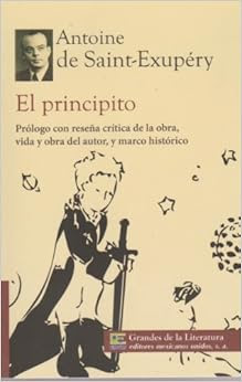 El principito. Prologo con resena critica de la obra, vida y obra del