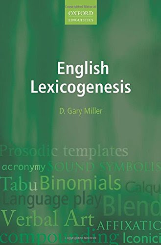 English Lexicogenesis (Oxford Linguistics), by D. Gary Miller
