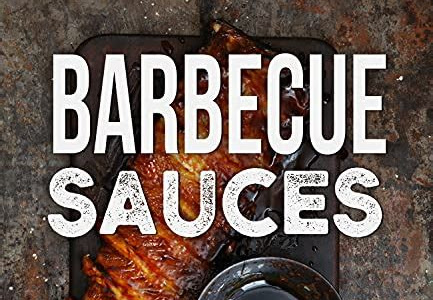 Reading Pdf BBQ Sauce Recipe Book: The Ultimate Homemade Barbecue Sauce Cookbook BookBoon PDF