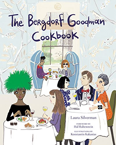 The Bergdorf Goodman Cookbook, by Bergdorf Goodman