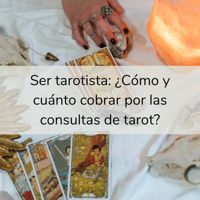 ¿ CUÁNTO COBRAN UNA CONSULTA DE TAROT ?
