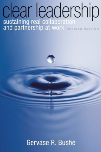 Clear Leadership: Sustaining Real Collaboration and Partnership at Work Second Edition