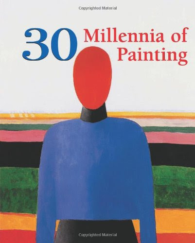 30 Millennia of Painting (30 Millennia of Art), by Collective Work