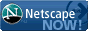 Netscape NOW!