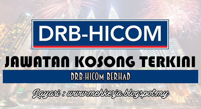 Jawatan Kosong Terkini 2016 di DRB-HICOM Berhad