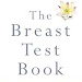 Download Now The Breast Test Book: A Woman's Guide to Mammography and Beyond 190677058 Free PDF Book
