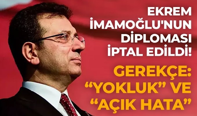    Ekrem İmamoğlu’nun diploması iptal edildi... Şimdi ne olacak? İşte hukuki boyutu...