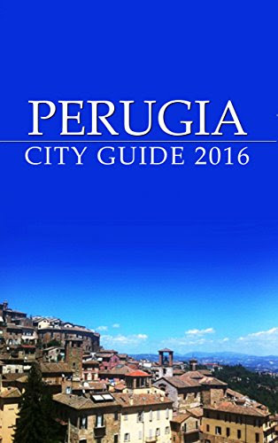 Perugia City Guide 2016, by Giuseppe Ricci